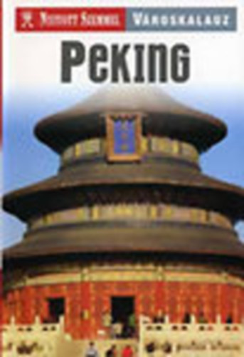 Peking (Nyitott Szemmel- Vroskalauz)