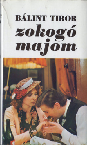 B�lint Tibor - Zokog� majom - Egy �lhetelen csal�d k�lv�ri�ja