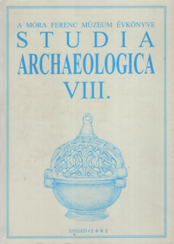 Bende L.-L�rinczy G.  (szerk.) - Studia archaeologica VIII. (A M�ra Ferenc M�zeum �vk�nyvei)
