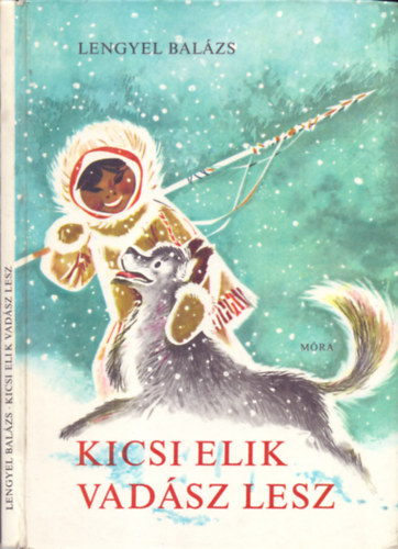 Lengyel Balázs - Kicsi Elik vadász lesz (Köpeczi Bócz István rajzaival)