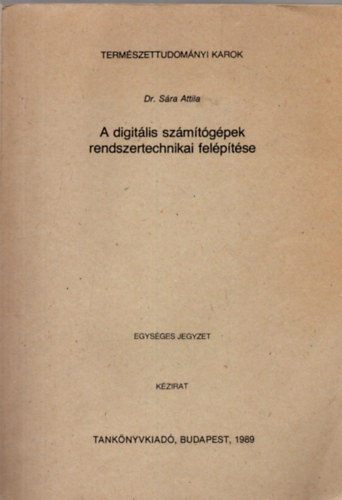 Dr. S�ra Attila - A digit�lis sz�m�t�g�pek rendszertechnikai fel�p�t�se