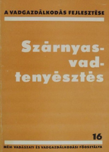 Dr. Izrael Gbor - Szrnyasvadtenyszts (A vadgazdlkods fejlesztse 16.)