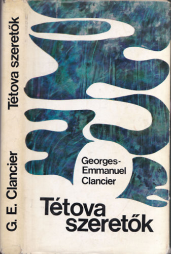 Georges-Emmanuel Clancier - Tétova szeretők (dedikált)