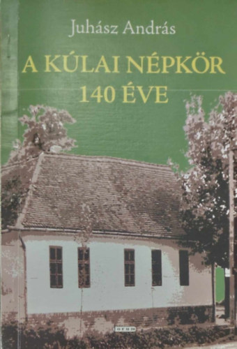 Juh�sz Andr�s - A k�lai n�pkor 140 �ve