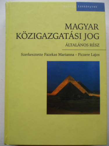 Fazekas Marianna-Ficzere Lajos - Magyar kzigazgatsi jog (ltalnos rsz)
