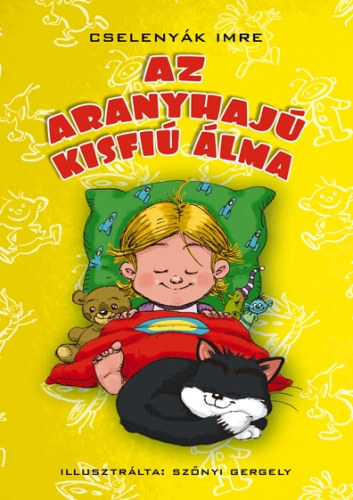 Cseleny�k Imre - Az aranyhaj� kisfi� �lma