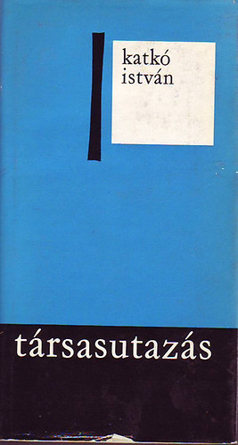 Katkó István - Társasutazás