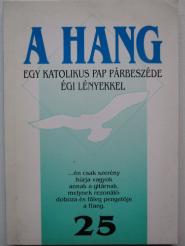 A hang - Egy katolikus pap párbeszéde égi lényekkel 25.