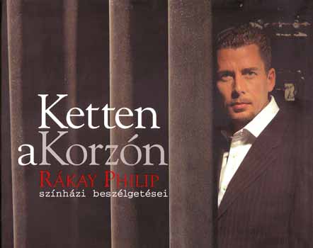 Rákay Philip - Ketten a Korzón