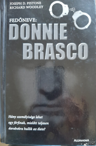 Joseph D. Pistone; Richard Woodley - Fedneve: Donnie Brasco