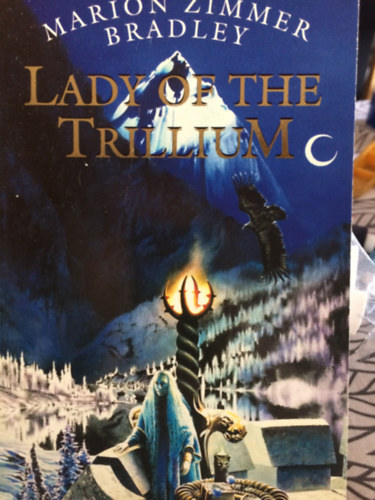 Marion Zimmer Bradley - LADY OF THE TRILLIUM
