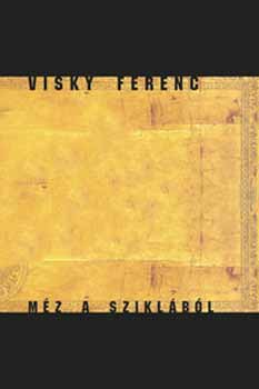 Visky Ferenc - Mz a sziklbl