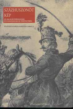 Szvoboda Domnszky Gabriella - Szzhuszont kp (Az 1848-49-es forradalmak s szabadsgharcok trtnetbl)