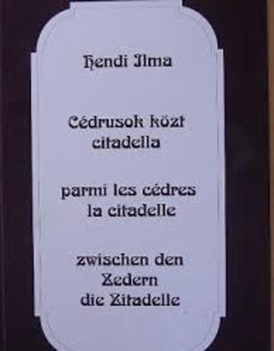 Hendi Ilma - C�drusok k�zt citadella / Parmi les c�dres la ctadelle / Zwischen den Zedern die Zitadelle
