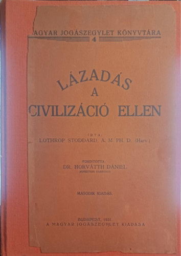 Lothrop Stoddard - Lzads a civilizci ellen