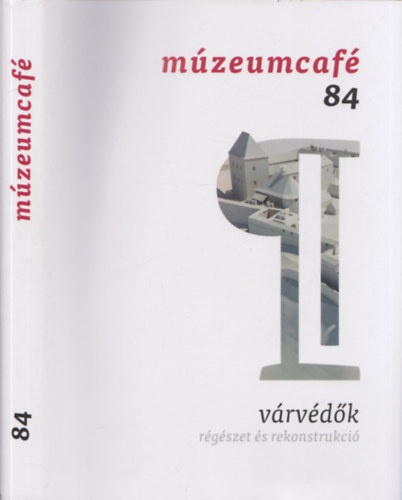 Grczi Emke  (fszerk.) - Mzeumcaf 84 - Vrvdk: rgszet s rekonstrukci