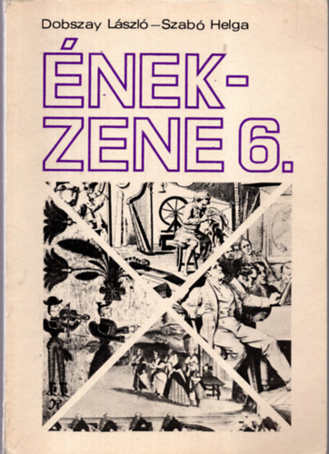 Dobszay L�szl�; Szab� Helga - �nek-zene 6. o.