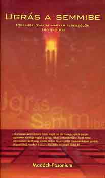 F�nod Zolt�n - Ugr�s a semmibe (cseh)szlov�kiai magyar elbesz�l�k 1918-2003