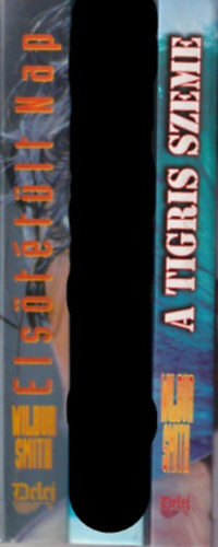 Wilbur Smith - 2 db Wilbur Smith: A tigris szeme + Elsőtétült nap