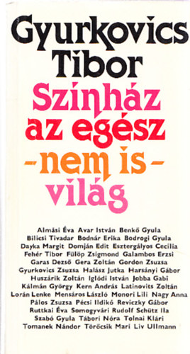 Gyurkovics Tibor - Sznhz az egsz - nem is - vilg (dediklt)
