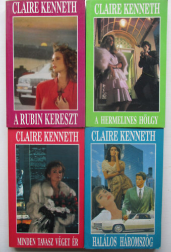 Claire Kenneth - 4 db Claire Kenneth (A hermelines h�lgy, Hal�los h�romsz�g, A rubin kereszt, Minden tavasz v�get �r)