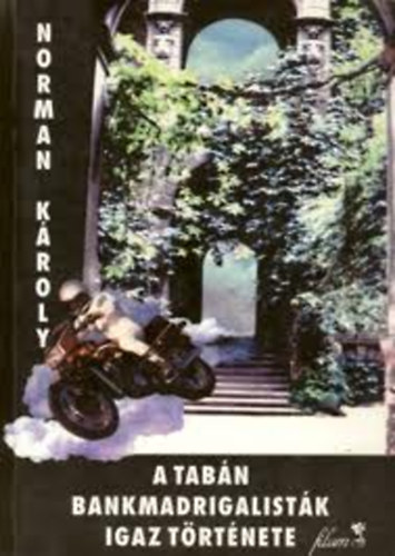 Norman K�roly - A Tab�n bankmadrigalist�k igaz t�rt�nete