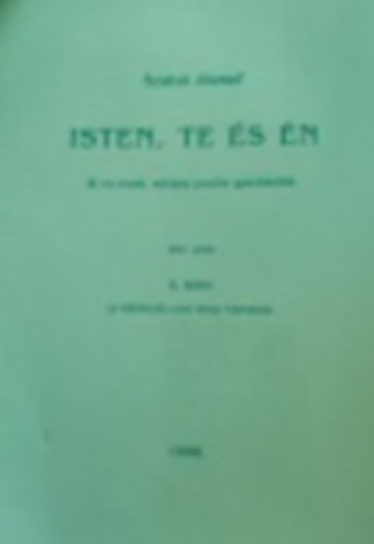 Szab� J�zsef - Isten, te �s �n - Itt �s most, n�h�ny pozit�v gondolattal.