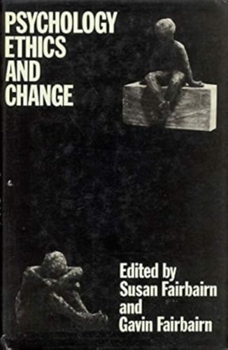 Gavin Fairbairn Susan Fairbairn - Psychology, Ethics and Change