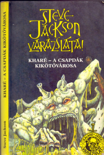 Steve Jackson - Steve Jackson varzslata! - Khar - a Csapdk Kiktvrosa