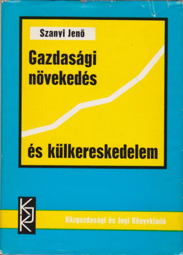 Szanyi Jen� - Gazdas�gi n�veked�s �s k�lkereskedelem