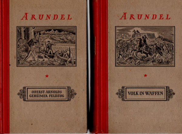 Kenneth Roberts - Arundel I-II. - Oberst Arnolds geheimer Feldzug gegen Quebeck, Volk in Waffen