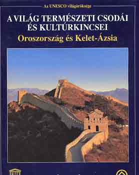 A vilg termszeti csodi s kultrkincsei: Oroszorszg s Kelet-zsia