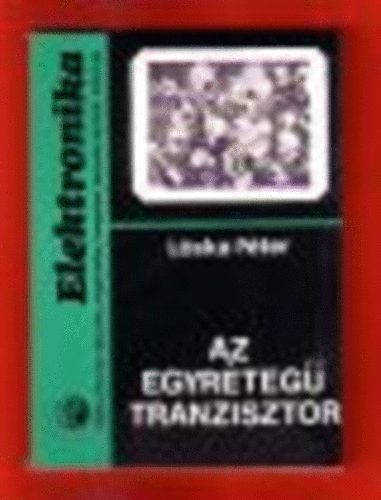 Lska Pter - Az egyrteg tranzisztor