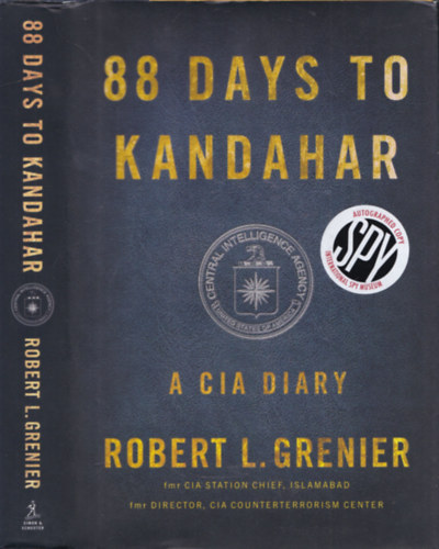 Robert L. Grenier - 88 days to Kandahar - A CIA diary (ALÁRT!)