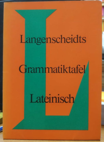 Dr. Georg Schrner - Langenscheidts Grammatiktafel - Lateinisch