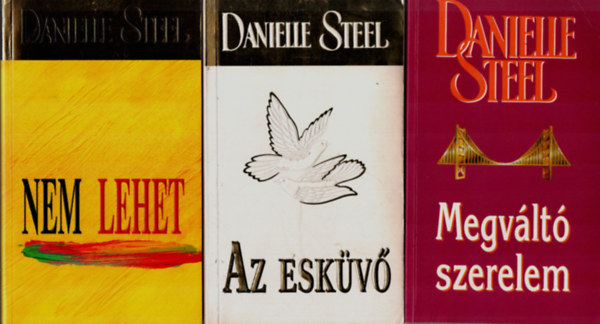 Danielle Steel - 3 db Danielle Steel együtt: Megváltó szerelem, Az esküvő, Nem lehet.