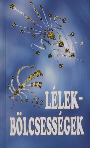 Lélekbölcsességek