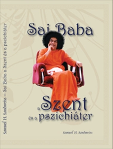 Dr. Samuelh. Sandweiss - Sai Baba - A Szent �s a pszichi�ter