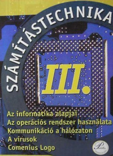 Feny�sn�  Kircsi Am�lia Feny�s Zolt�n - Sz�m�t�stechnika III. (Az informatika alapjai, oper�ci�s rendszer haszn�lata, kommunik�ci� a h�l�zaton, a v�rusok, Comenius Logo)