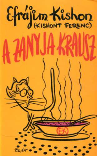Efrjim Kishon (Kishont Ferenc) - A zanyja Krausz (Humoreszkek - Zev Farkas illusztrciival)