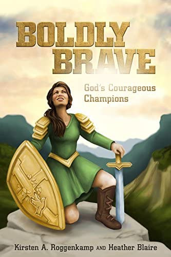 Heather Blaire Kirsten A. Roggenkamp - Boldly Brave