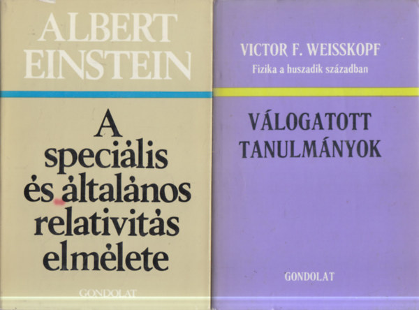Victor F. Weisskopf Albert Einstein - 2 db. fizika (A speci�lis �s �ltal�nos relativit�s elm�lete + Fizika a huszadik sz�zadban- V�logatott tanulm�nyok)
