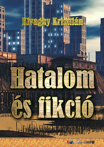 Kivaghy Krisztin - Hatalom s fikci