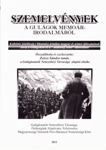 Zsiros S�ndor - Szemelv�nyek a gul�gok memo�rirodalm�b�l - �rtatlan magyar �s n�met �ldozatok sorsa a Gul�gokon �s a "malenkij robot" t�boraiban