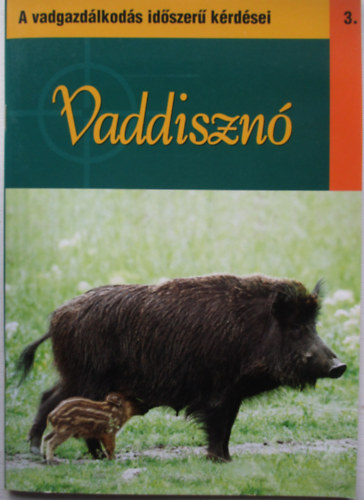 Vaddiszn - A vadgazdlkods idszer krdsei 3.