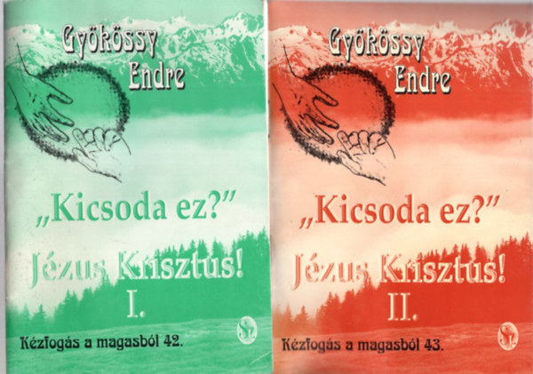 Gykssy Endre - Kicsoda ez? Jzus Krisztus I-II.