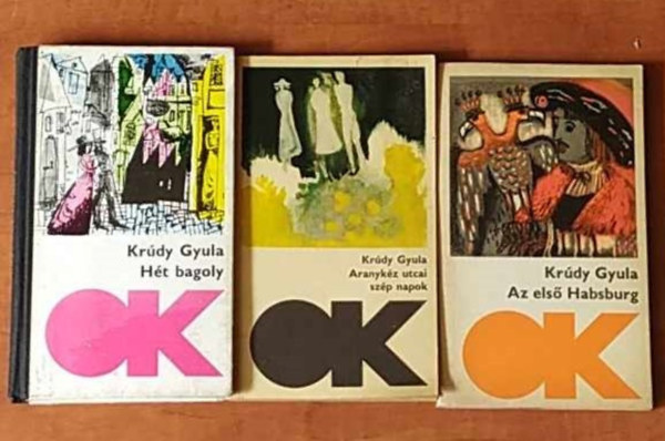Kr�dy Gyula - 3 db Kr�dy Gyula reg�ny (Olcs� k�nyvt�r): H�t bagoly, Az els� Habsburg,Aranyk�z utcai sz�p napok