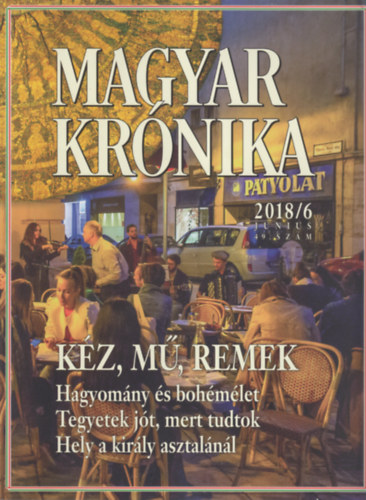 Bencsik G�bor  (szerk.) - Magyar Kr�nika 2018/6 (j�nius) - K�z�leti �s kultur�lis havilap