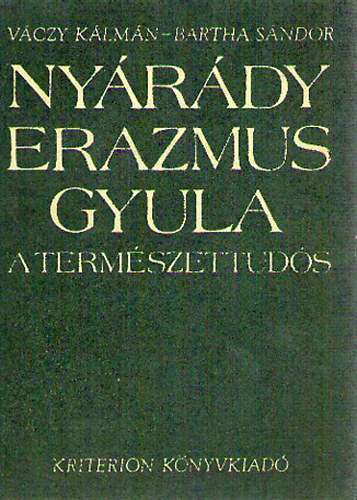 Bartha Sndor Vczy Klmn - Nyrdy Erazmus Gyula a termszettuds