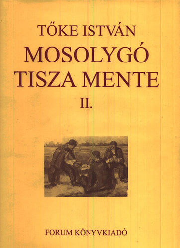 T�ke Istv�n - Mosolyg� Tisza mente II. - Anekdot�k, t�rt�netek